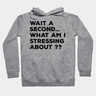 Stressing out quote Hoodie